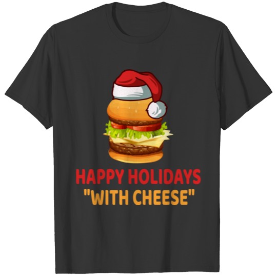 Happy Holidays With Cheese Christmas Cheeseburger T Shirts