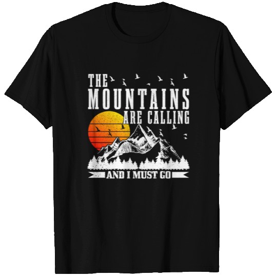 The Mountains Are Calling & I Must Go Hiking T Shirts