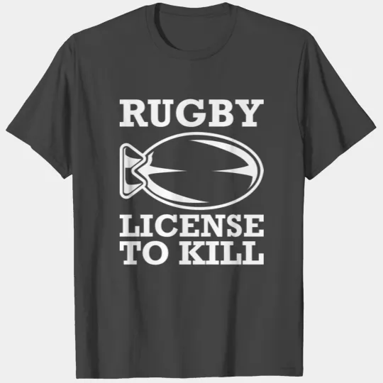 Rugby License To Kill T Shirts