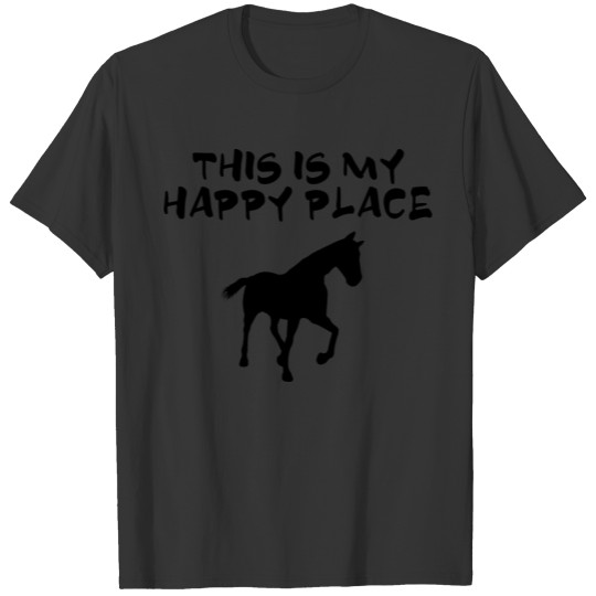 Happy Place horse riding horses quote gift T Shirts