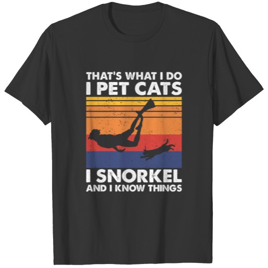 That's What I Do, Funny Cat Lover and Snorkel T-shirt