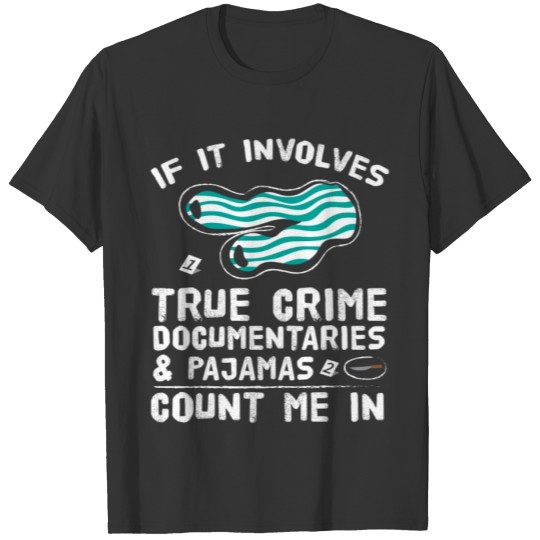 True Crime Documentaries & Pajamas T-shirt