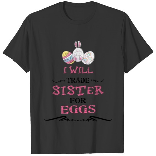 Sister Easter Bunny Easter Eggs Happy Easter T-shirt
