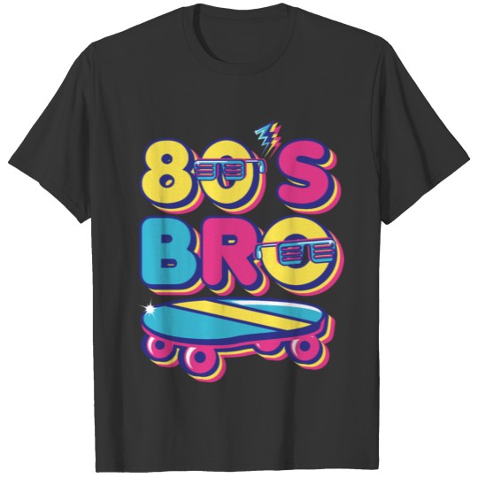 I love the 80 s bro T-shirt