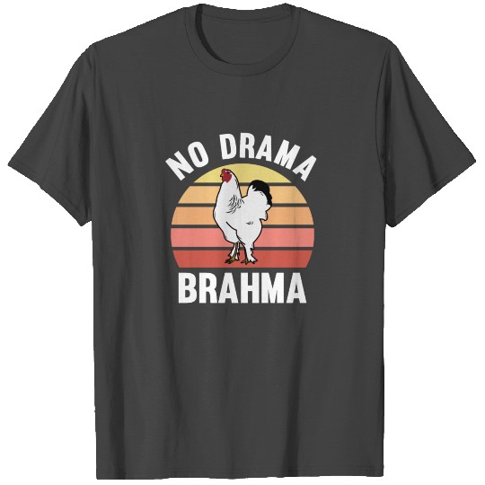No Drama Brahma Chickens Rooster Chicken Owners T Shirts