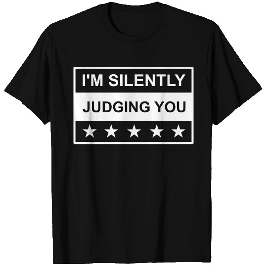 Im silently judging you Funny Meme Quote T Shirts