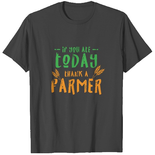 Thank A Farmer Farm Farming Agriculture Ranch T Shirts