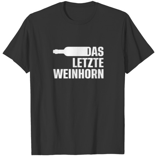 The Last Wine Horn Funny Saying T-shirt