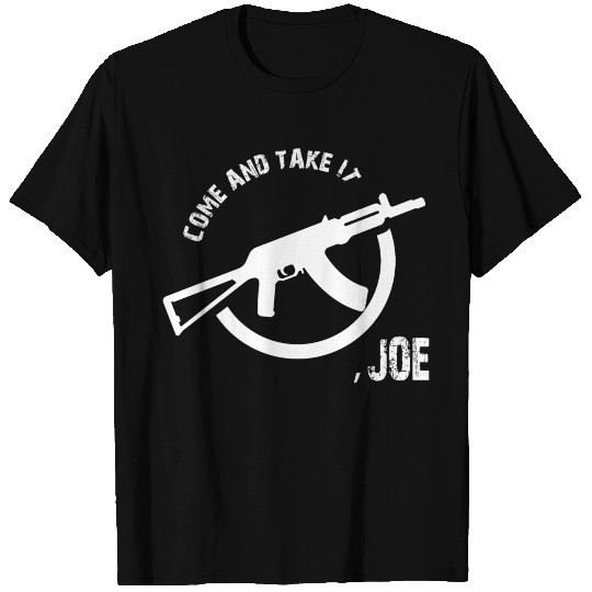 come and take it joe T Shirts