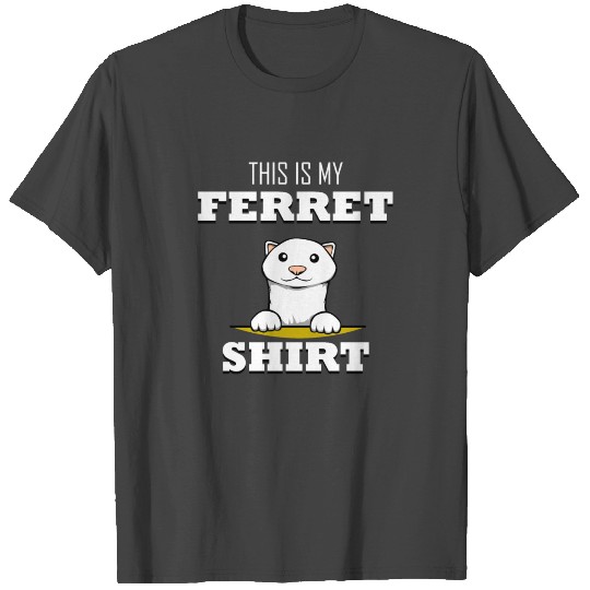 This Is My Ferret Cute Rodent Saying Ferret T Shirts