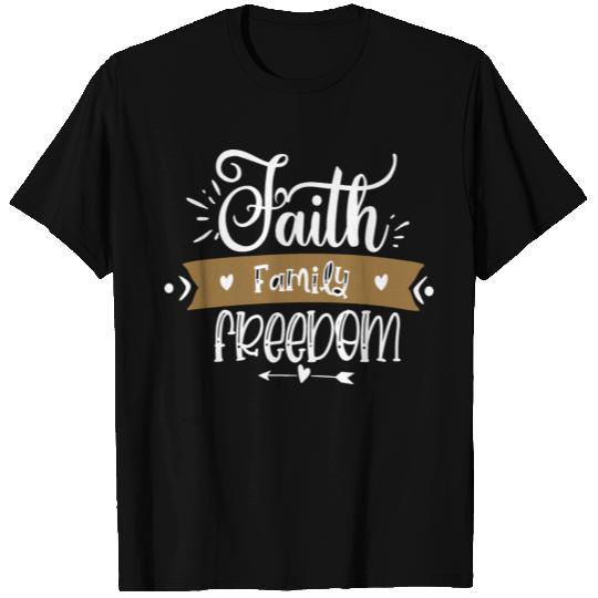Faith Family Freedom T Shirts