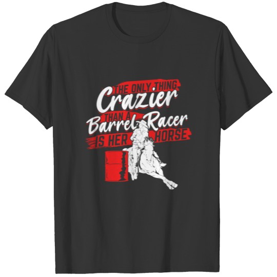 Funny Barrel Racing Girl Barrel Race Racer Gift T Shirts