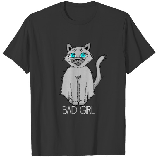 Cat Cats Evil Bad Girl Cat Saying T-shirt
