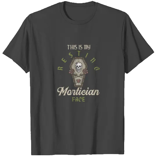 Resting Mortician Face Casket Funeral Director T Shirts