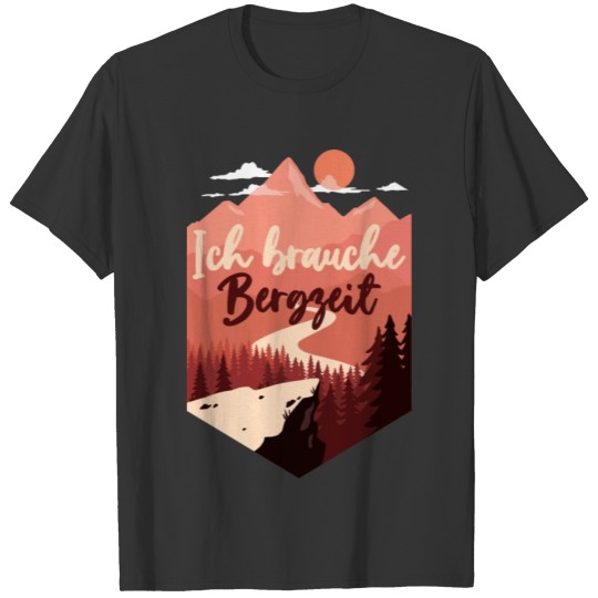 Need mountain time gift hiking gift idea T-shirt