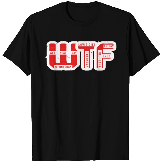 WTF Is Not What The Fuck. T Shirts