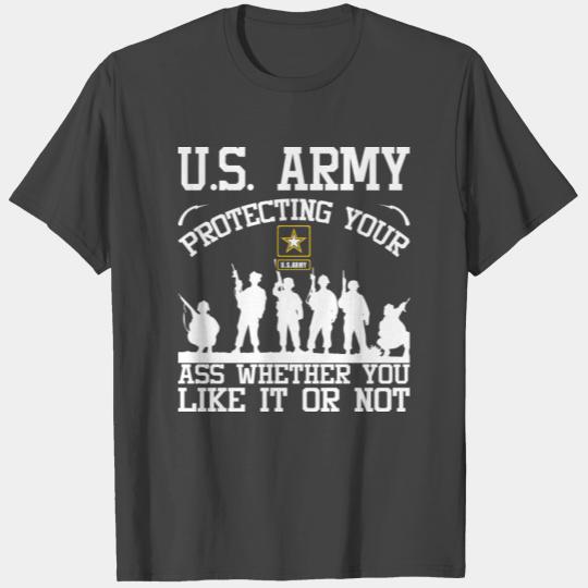 U S Army Protecting Your Ass Whether You Like T Shirts