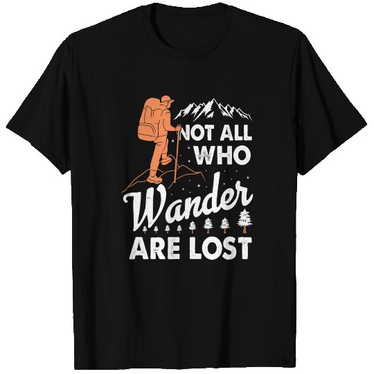 Not All Who Wander Are Lost T Shirts