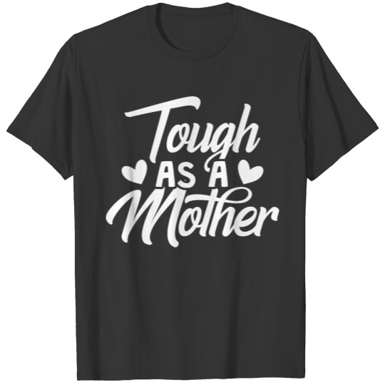 Tough As A Mother Funny Workout Mother´s Day Mom T Shirts