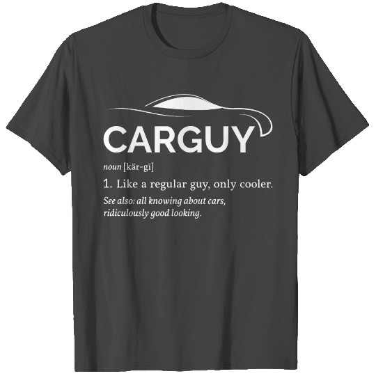 Car Guy Definition I - Car Outline T Shirts