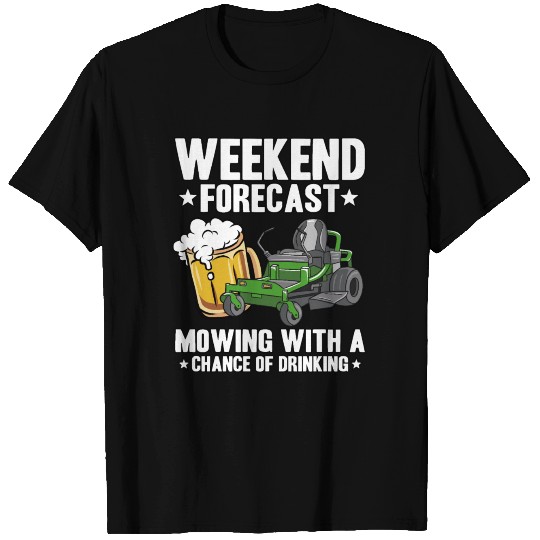 Weekend Forecast Funny Lawn Mowing Dad Beer Gift T Shirts