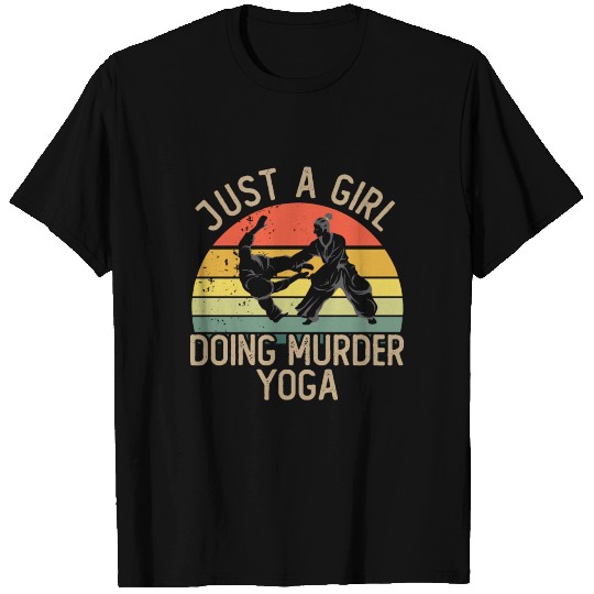 Just a girl doing murder yoga T Shirts