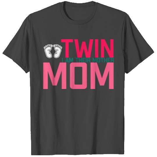 Twin Mom I am their Mother T Shirts