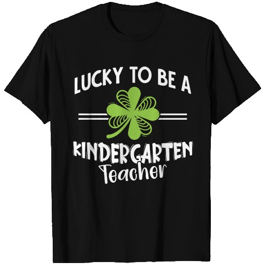 Lucky To Be Kindergarten Teacher - St Patricks Day T Shirts