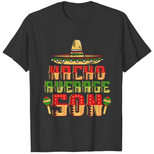 Nacho Average Son Cinco De Mayo Mexican Sombrero T Shirts