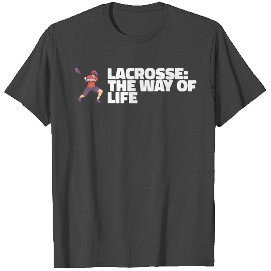 LACROSSE: THE WAY OF LIFE Gifts T Shirts