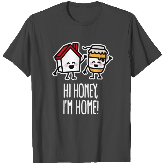 Hi honey, I'm home, just married, beekeeper, puns T Shirts