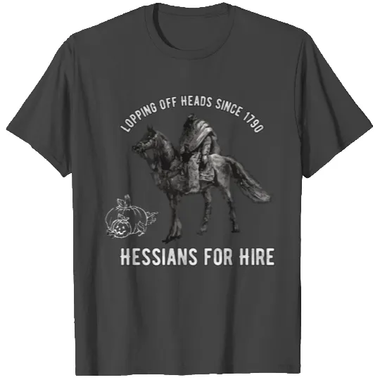 Hessians For Hire Headless Horseman T Shirts
