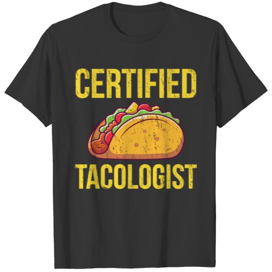 Certified Tacologist Funny Taco Diet Text Quote T-shirt