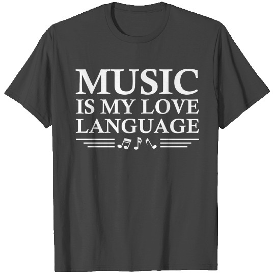 Music is My Love Funny Musician Saying Music Quote T Shirts