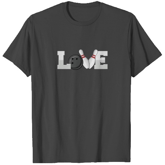 Bowling Love Bowling Bowlers Skittles Sport Gift T Shirts