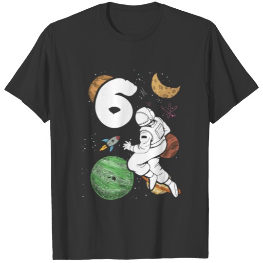 Astronaout 6th Birthday Space Lover Galaxy T-shirt