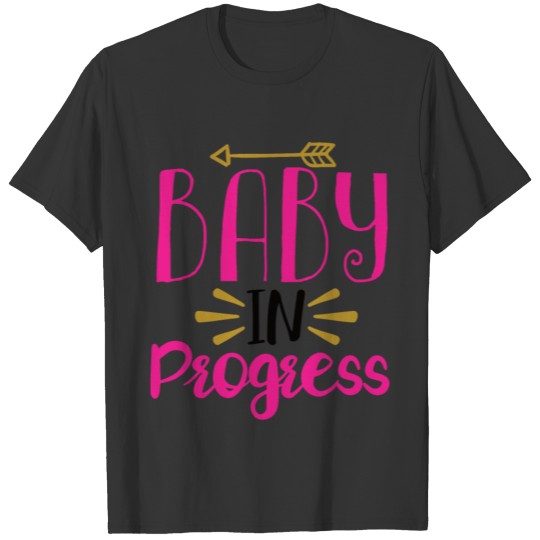 Baby In Progress Pregnant Newborn Mother Toddler T Shirts