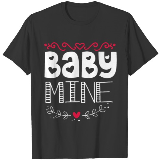 baby mine Pregnant new Born Mother Father Toddler T Shirts