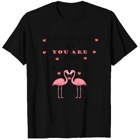 listen to me you are not alone T Shirts