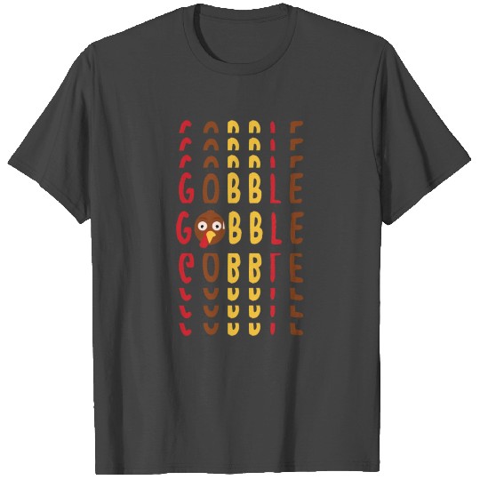 Funny turkey gobble gobble T Shirts