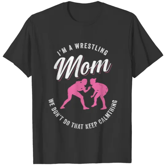 Wrestling Gifts for a Wrestling Fan T Shirts
