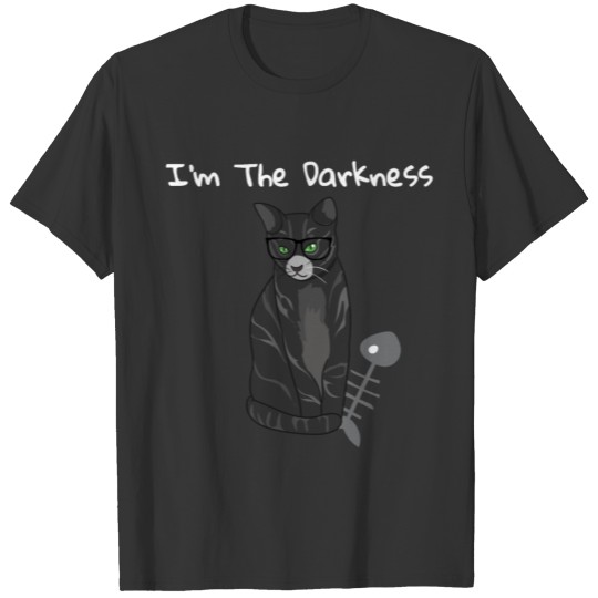 Cat Lover I'm The Darkness Black Kittens T Shirts