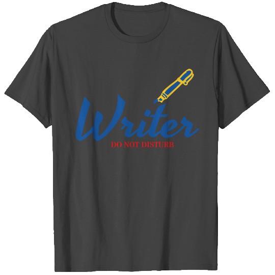 Writer Do Not Disturb T Shirts
