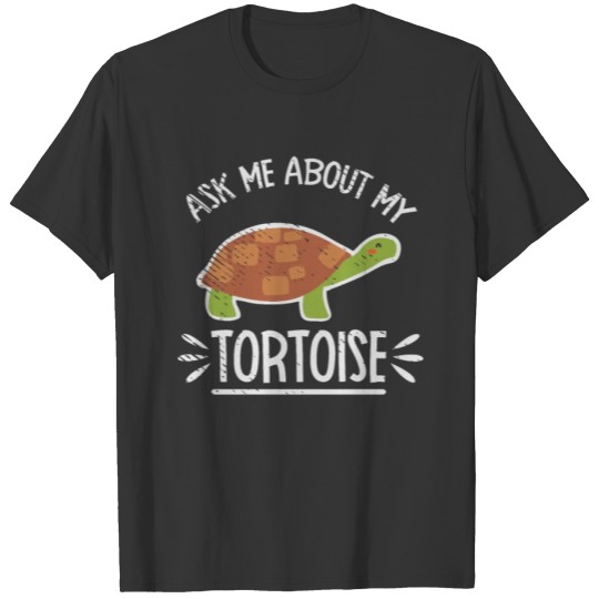 Ask Me About my Tortoise Sulcata T-shirt