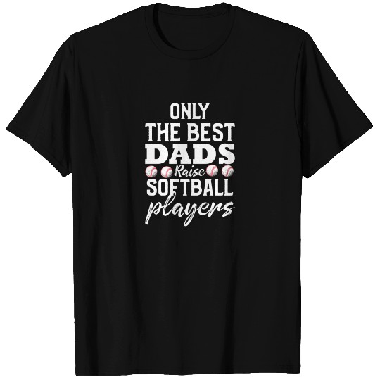 Softball Dad Stuff from Daughter Only the Best Dad T Shirts