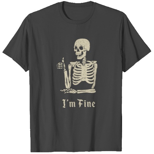 I'm Fine Skeleton T Shirts