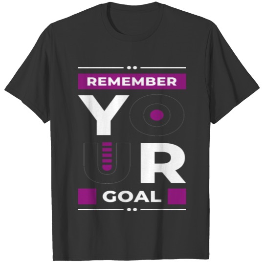 Remember your goal T-shirt