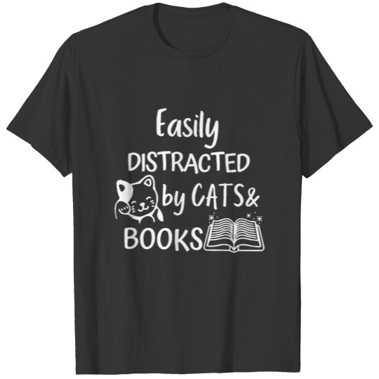Cats And Books Easily Distracted By Kitten Lover T-shirt