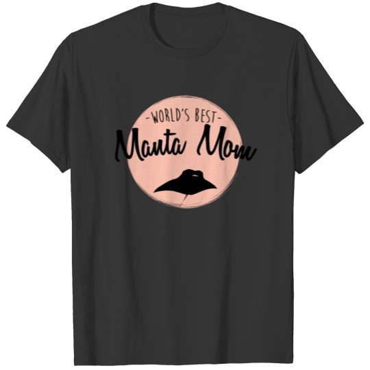 Worlds Best Manta Mom T-shirt