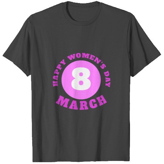 Happy women's Day T Shirts